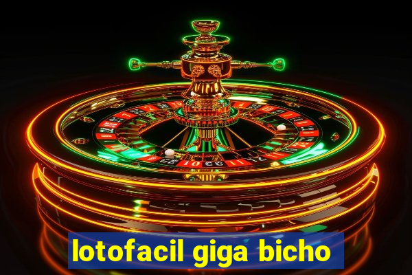 lotofacil giga bicho